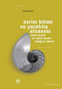 Evrim Bilimi ve Yaratılış Efsanesi; Neyin Gerçek ve Neden Önemli Olduğunu Bilmek - Yordam Kitap