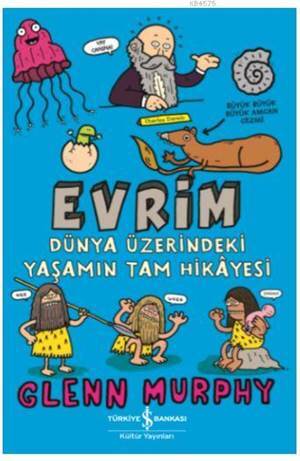 Evrim; Dünya Üzerindeki Yaşamın Tam Hikayesi - 1