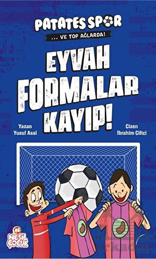 Eyvah Formalar Kayıp! - Patatesspor Ve Top Ağlarda - Nesil Çocuk Yayınları