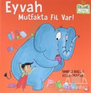 Eyvah Mutfakta Fil Var! - Beyaz Balina Yayınları