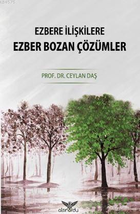 Ezbere İlişkilere Ezber Bozan Çözümler - Altınordu Yayınları