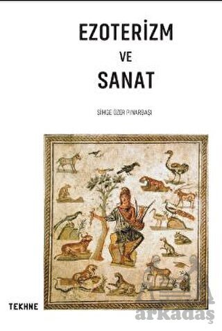 Ezoterizm Ve Sanat - Tekhne Yayınları