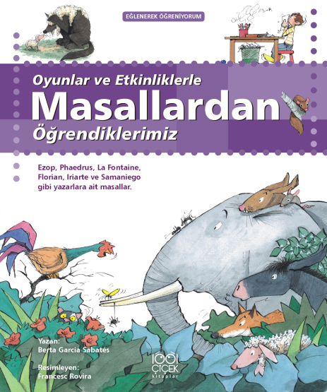 Oyunlar ve Etkinliklerle Masallardan Öğrendiklerimiz - 1001 Çiçek Kitaplar