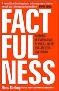 Factfulness: Ten Reasons We're Wrong About The World - And Why Things Are Better Than You Think - 1