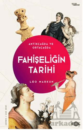 Fahişeliğin Tarihi –Antikçağda Ve Ortaçağda– - Fol Kitap