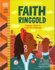 Faith Ringgold - Dünyayı Desen Ve Renklerle Anlatmak - Everest Yayınları