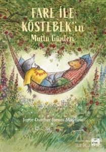 Fare İle Köstebek’İn Mutlu Günleri - Elma Çocuk