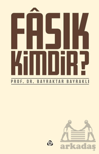 Fasık Kimdir - Düşün Yayıncılık