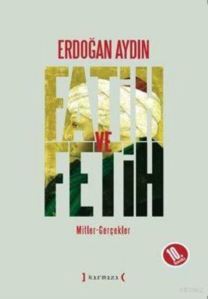 Fatih Ve Fetih; Mitler - Gerçekler - Kırmızı Yayınları