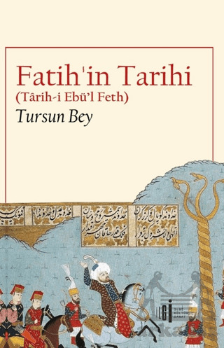 Fatih’İn Tarihi (Tarih-İ Ebü’L Feth) - İlgi Kültür Sanat Yayınları