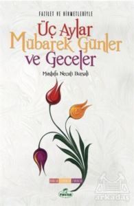 Fazilet Ve Hikmetleriyle Üç Aylar Mübarek Günler Ve Geceler - Ravza Yayınları