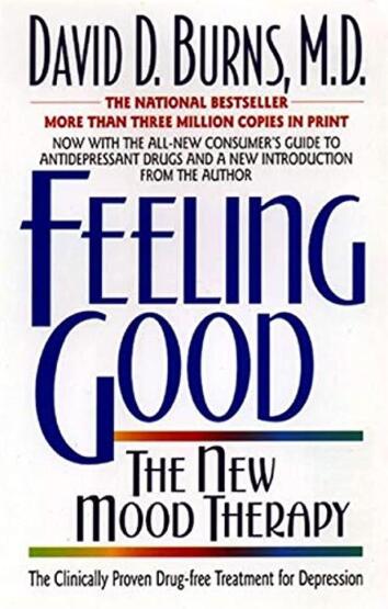 Feeling Good: The New Mood Therapy - William Morrow