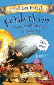 Felaketlerin Sıra Dışı Hikayeleri Ve Şakaları - Tuhaf Ama Gerçek - 1