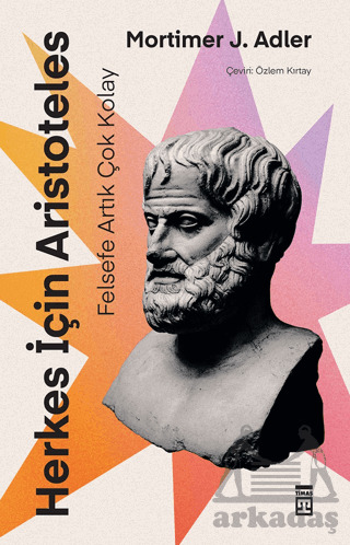 Felsefe Artık Çok Kolay: Herkes İçin Aristo - Timaş Yayınları