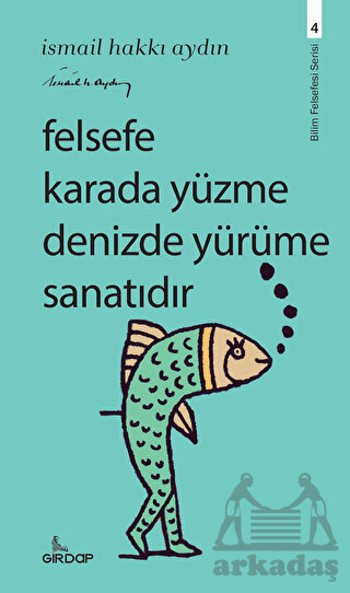 Felsefe Karada Yüzme Denizde Yürüme Sanatıdır - Girdap Kitap
