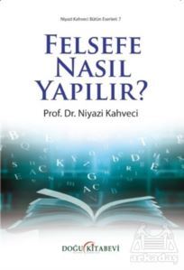 Felsefe Nasıl Yapılır? - Doğu Kitabevi