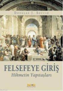 Felsefeye Giriş; Hikmetin Yapıtaşları - Kaknüs Yayınları