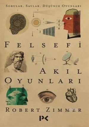 Felsefi Akıl Oyunları; Sorular , Savlar , Düşünce Oyunları - Profil Yayıncılık