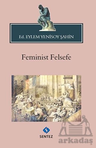 Feminist Felsefe - Sentez Yayınları