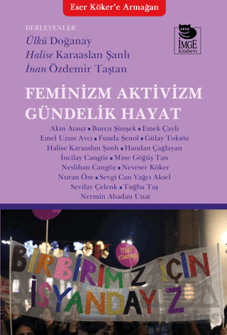 Feminizm Aktivizm Gündelik Hayat - İmge Kitabevi Yayınları