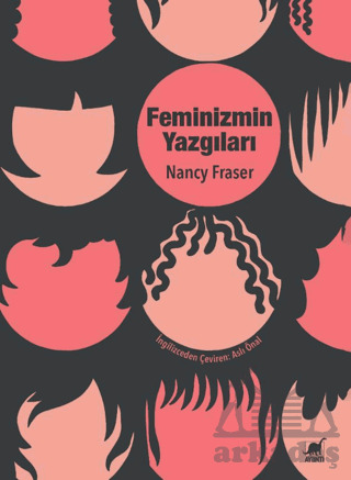 Feminizmin Yazgıları: Devlet Güdümlü Kapitalizmden Neoliberal Krize - 1