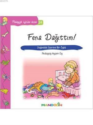 Fena Dağıttım!; Pedogojik Öyküler Dizisi - 24 - Mandolin Yayınları