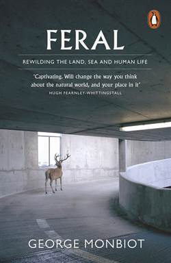 Feral: Rewilding The Land, Sea And Human Life - Penguin Books UK