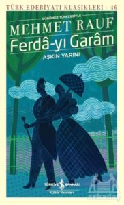 Ferda-Yı Garam - Aşkın Yarını (Günümüz Türkçesiyle) - İş Bankası Kültür Yayınları