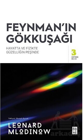 Feynman’In Gökkuşağı - Ketebe Yayınları