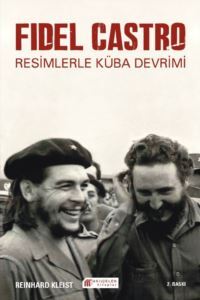 Fidel Castro - Resimlerle Küba Devrimi - Akılçelen Kitaplar