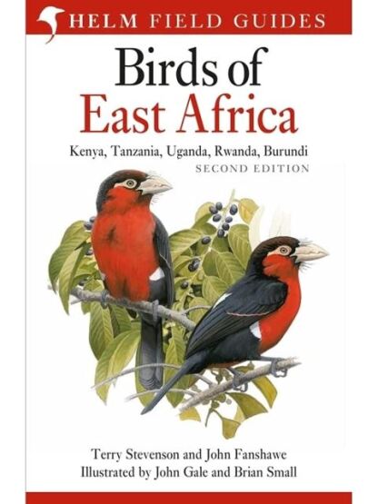 Field Guide to the Birds of East Africa Kenya, Tanzania, Uganda, Rwanda, Burundi - Helm Field Guides - Bloomsbury