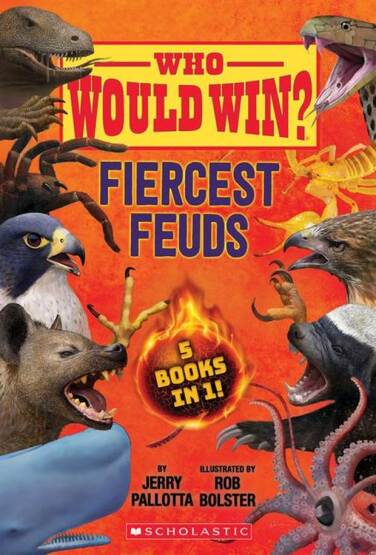 Fiercest Feuds - Who Would Win? - Scholastic USA