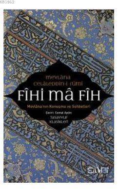 Fihi Ma Fih - Mevlana'nın Konuşma Ve Sohbetleri - 1