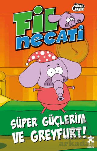 Fil Necati 4 - Süper Güçlerim Ve Greyfurt - Eksik Parça Yayınları