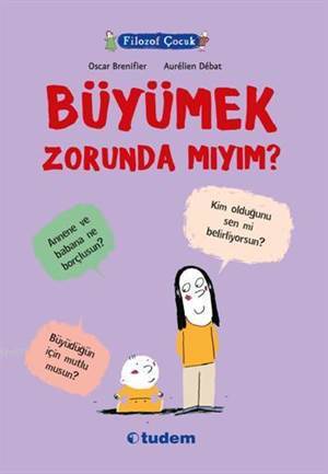 Filozof Çocuk - Büyümek Zorunda mıyım? - Tudem Yayınları