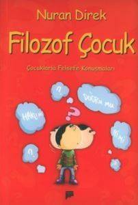 Filozof Çocuk; Çocuklarla Felsefe Konuşmaları - 1