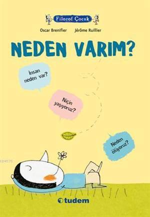 Filozof Çocuk - Neden Varım? - Tudem Yayınları