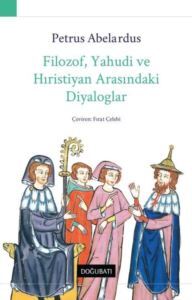 Filozof, Yahudi Ve Hıristiyan Arasındaki Diyaloglar - Doğu Batı Yayınları