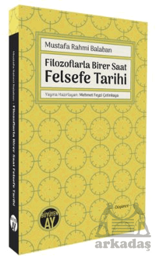 Filozoflarla Birer Saat Felsefe Tarihi - Büyüyen Ay Yayınları