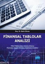 Finansal Tablolar Analizi; TMS/TFRS'ye Göre Kaleme Alınmış Piyasadan Gerçek Örnekler Üzerinden Analizler - 1