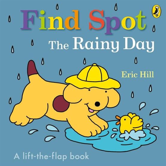 Find Spot: The Rainy Day (Lift-The-Flap Story) - Puffin Books UK
