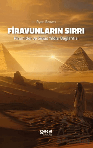 Firavunların Sırrı - Piramitler Ve Sirius Yıldızı Bağlantısı - Gece Kitaplığı