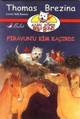 Firavunu Kim Kaçırdı; Ajan Köpek Bello Bond Cilt: 2 - Bulut Yayınları