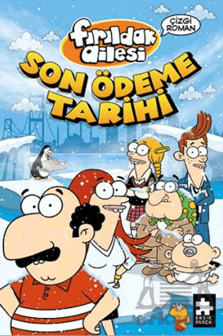 Fırıldak Ailesi Son Ödeme Tarihi - Eksik Parça Yayınları