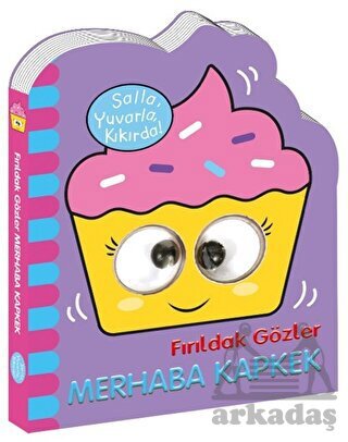 Fırıldak Gözler - Merhaba Kapkek - 1