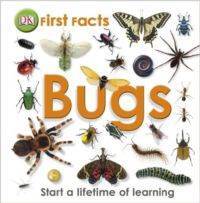 First Facts: Bugs - Dorling Kindersley UK