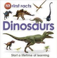 First Facts: Dinosaurs - Dorling Kindersley UK