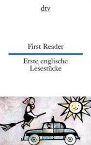 First Reader / Erste Englische Lesestücke (zweisprachig) - Deutscher Taschenbuch Verlag