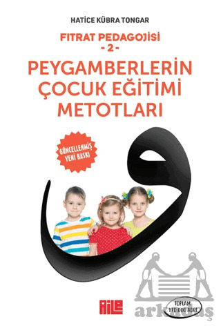 Fıtrat Pedagojisi 2 - Peygamberlerin Çocuk Eğitimi Metotları - 1