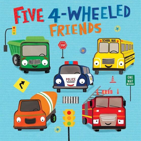 Five 4-Wheeled Friends (Touch And Feel Sound Book With Vehicle Sounds) - Little Hippo Books